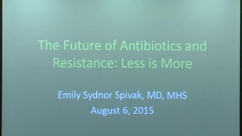 Thumbnail for The future of antibiotics &amp; resistance: Less is more
