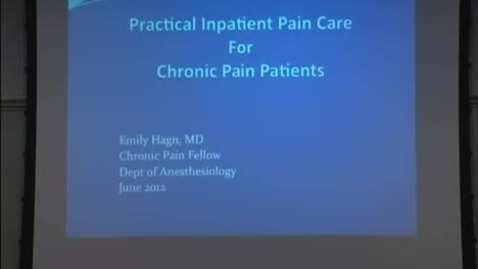 Thumbnail for entry Emily Hagn: Practical Inpatient Pain Care