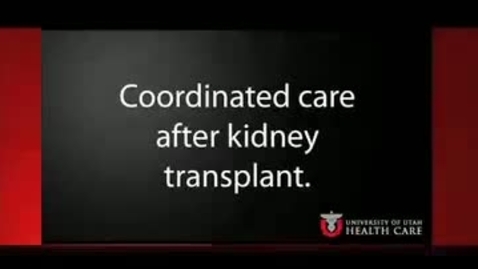 Thumbnail for Coordinated Care After Kidney Transplant
