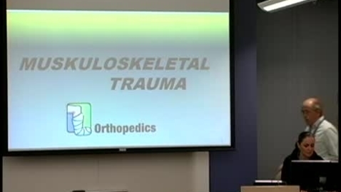 Thumbnail for Muskuloskeletal trauma May 18, 2011