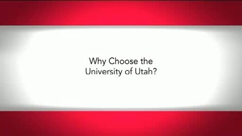 Thumbnail for Why Choose the University of Utah?