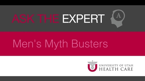 Thumbnail for entry Ask the Expert: Mens Myths Busters