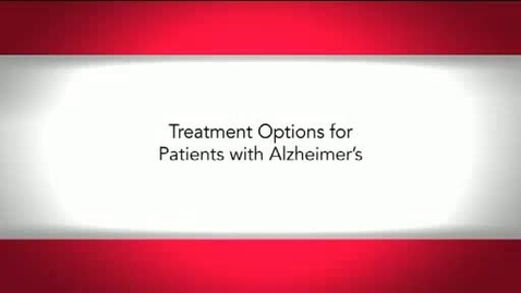 Thumbnail for Treatment Options for Patients with Alzheimer's