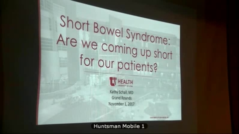 Thumbnail for 11/1/17 Short Bowel Syndrome: Are we coming up short for our patients?