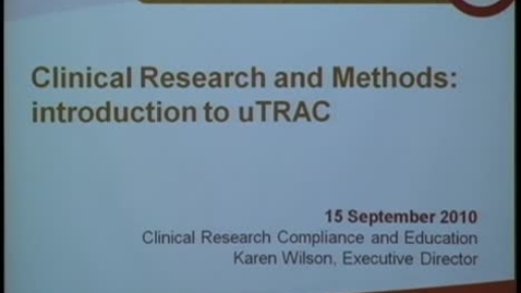Thumbnail for 09/15/10 - Clinical Research &amp; Methods: introduction to uTRAC - Karen Mottola