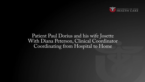 Thumbnail for Paul Dorius: From Hospital to Home