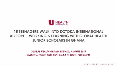 Thumbnail for entry Working &amp; Learning with Global Health Junior Scholars in Ghana