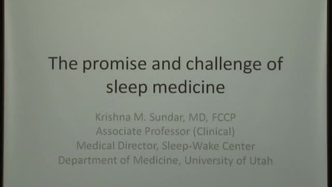 Thumbnail for The promise &amp; challenge of sleep medicine