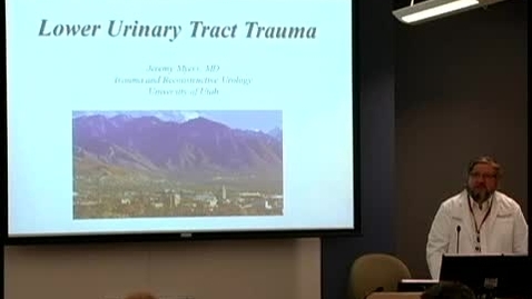 Thumbnail for Lower Urinary Tract Trauma April 15, 2011