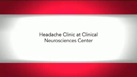 Thumbnail for Headache Clinic at Clinical Neurosciences Center