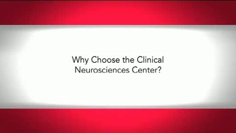 Thumbnail for entry Why Choose the Clinical Neurosciences Center?