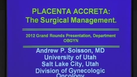 Thumbnail for Placenta Accreta: The Surgical Management