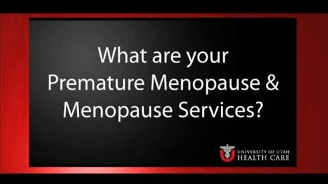 Thumbnail for What are your Premature Menopause and Menopause Services