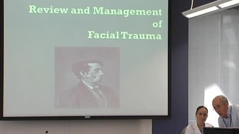 Thumbnail for Review &amp; management of facial trauma July 18, 2012