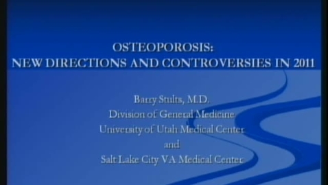 Thumbnail for 10/07/11 - (part 01) - Osteoporosis : New Directions and Controversies