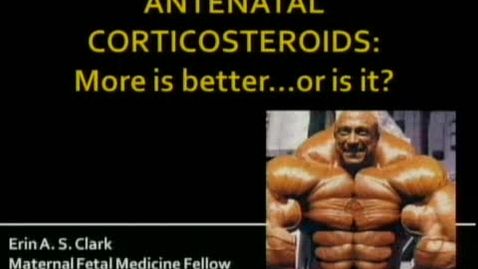 Thumbnail for Antenatal corticosteroid: More is better...or is it?