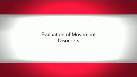 Thumbnail for Evaluation of Movement Disorders