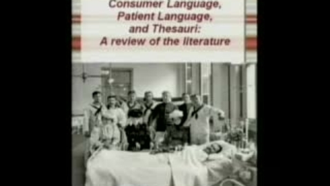 Thumbnail for entry Language Like Mine: Consumer language, patient language, and thesauri | Catherine Arnott Smith, PhD | 2010-11-11