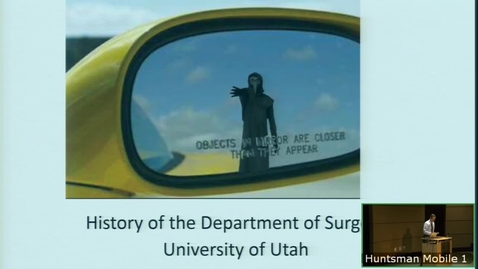 Thumbnail for 5/22/19  &quot;Things in the rearview mirror are closer than they appear&quot;  History of the Department of Surgery