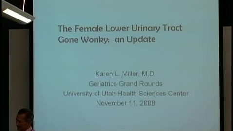 Thumbnail for The Female Lower Urinary Tract Gone Wonky: an Update - Karen Miller MD