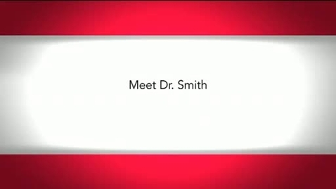 Thumbnail for Meet Dr. Smith