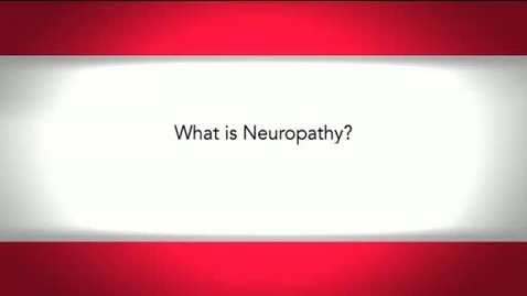 Thumbnail for What is Neuropathy?