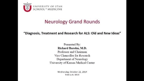 Thumbnail for Diagnosis, Treatment, &amp; Research for ALS: Old &amp; New Ideas