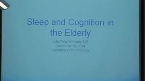 Thumbnail for Sleep &amp; cognition in the elderly