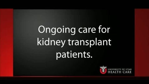 Thumbnail for Ongoing Care for Kidney Transplant Patients