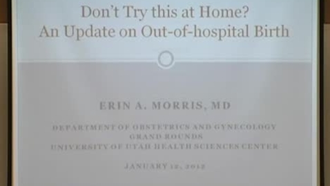 Thumbnail for Don't try this at home? An update on out-of-hospital birth