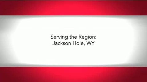 Thumbnail for Serving the Region: Jackson Hole, WY