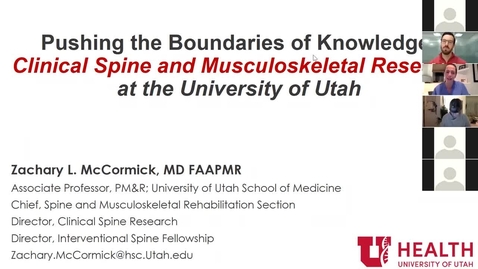 Thumbnail for entry PM&amp;R Grand Rounds: Pushing the Boundaries of Knowledge Clinical Spine and Musculoskeletal Research at the UofU