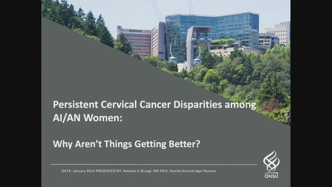 Thumbnail for Persistent cervical cancer health disparities among American Indian/Alaska native women: Why aren't things getting better?