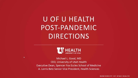 Thumbnail for 9/14/2022 U of U Health - Post Pandemic Directions