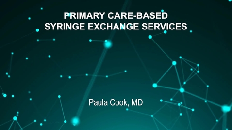 Thumbnail for entry June4_Room2_945am_PRIMARY-CARE-BASED-SYRINGE-EXCHANGE-Paula-Cook-MD (updated)