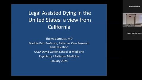 Thumbnail for &quot;Legal Assisted Dying in the United States: a view from California.” presented by Thomas B. Strouse, MD (01/08/25)