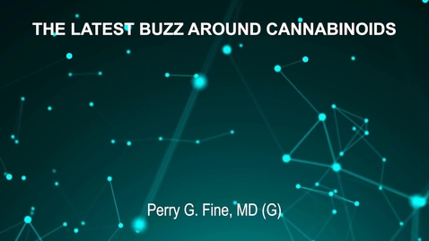 Thumbnail for June4_Room3_1115am_THE LATEST BUZZ AROUND CANNABINOIDS--Perry G. Fine, MD