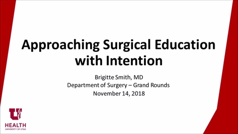 Thumbnail for 11/14/18 Approaching Surgical Education with Intention