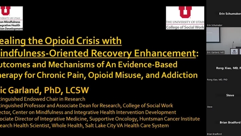Thumbnail for “Mindfulness-Oriented Recovery Enhancement: Clinical Outcomes and Biobehavioral Mechanisms of An Evidence-Based Therapy for Chronic Pain, Opioid Misuse, and Opioid Use Disorder” presented by Eric Garland, PhD, LCSW