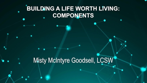 Thumbnail for entry June3_Room4_400pm_BUILDING A LIFE WORTH LIVING--COMPONENTS OF DIALECTICAL-BEHAVIOR THERAPY-Jordan Kugler, PhD Candidate (original version)