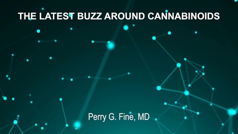 Thumbnail for June4_Room3_1115am_THE-LATEST-BUZZ-AROUND-CANNABINOIDS-Perry-G-Fine-MD (updated)
