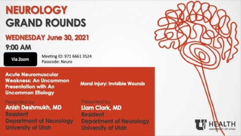 Thumbnail for "Acute Neuromuscular Weakness: An Uncommon Presentation with An Uncommon Etiology" &amp; "Moral Injury: Invisible Wounds"