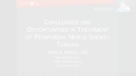 Thumbnail for Challenges and Opportunities in Treatment of Peripheral Nerve Sheath Tumors