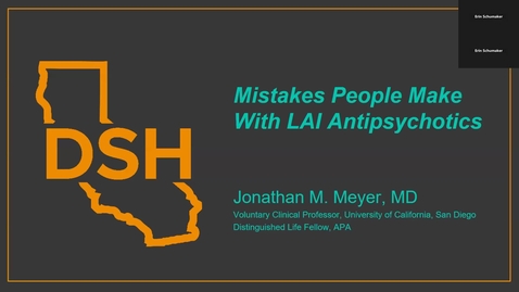 Thumbnail for &quot;Mistakes People Make With LAI Antipsychotics&quot; presented by Jonathan M. Meyer, MD, DLFAPA, (11/20/2024)
