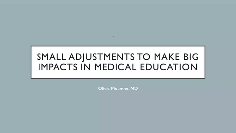 Thumbnail for Small adjustments to make big impacts in medical education