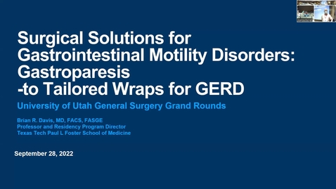 Thumbnail for 9-28-2022  Surgical Solutions for Gastrointestinal Motility Disorders: From Tailored Wraps for GERD to Gastroparesis