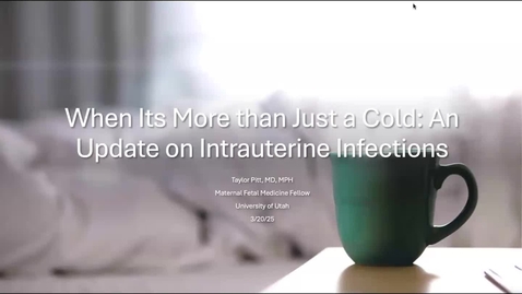 Thumbnail for When it's more than just a cold:  An update on intrauterine infections