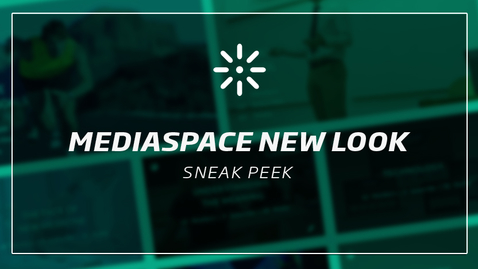 Thumbnail for entry MediaSpace New Look for 2017