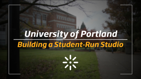 Thumbnail for entry University of Portland: Building a Student-Run Studio