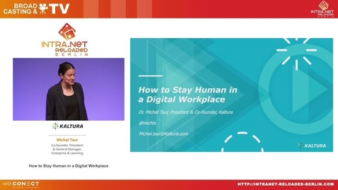Thumbnail for How to stay human in the digital workplace - Michal Tsur - IntraNet Reloaded Berlin 2019 
